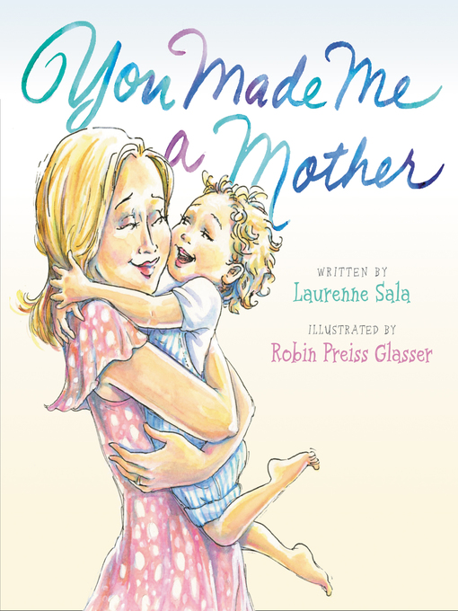 Title details for You Made Me a Mother by Laurenne Sala - Available